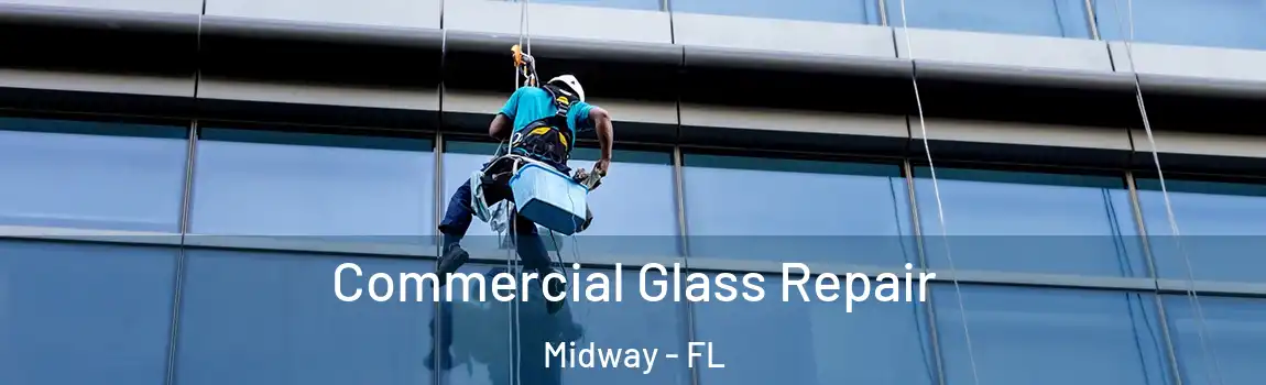  Commercial Glass Repair Midway - FL
