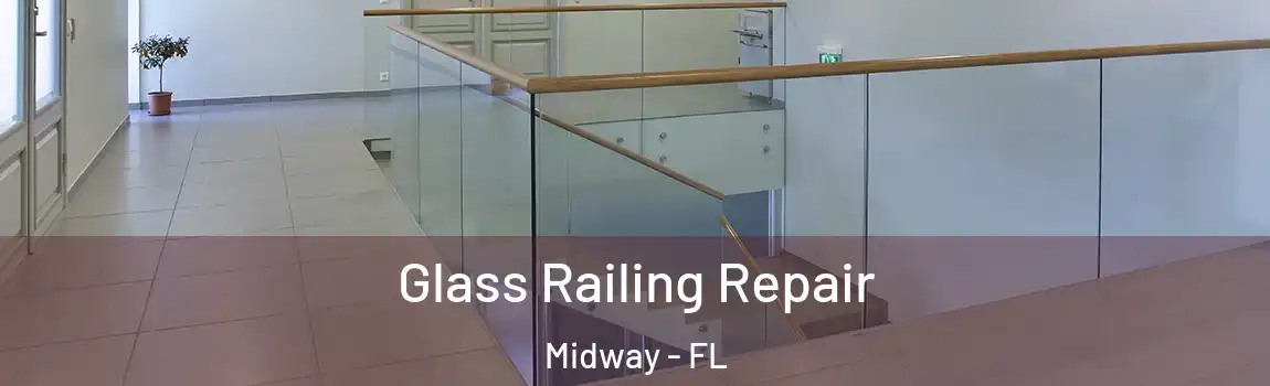  Glass Railing Repair Midway - FL